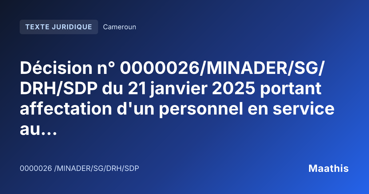 Texte juridique 0000026 /MINADER/SG/DRH/SDP · Décision… | Maathis